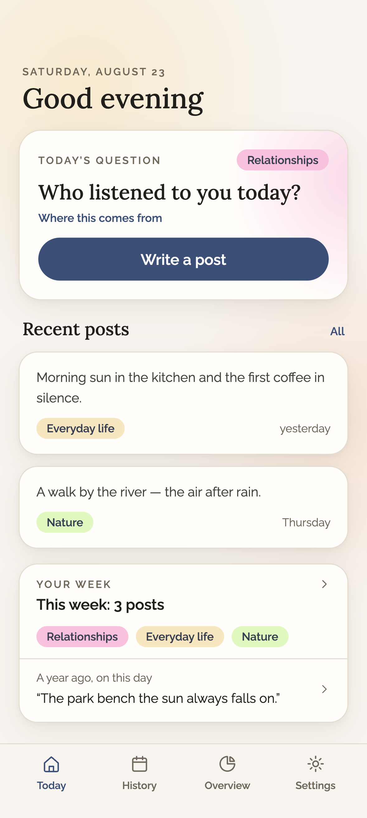 The Today screen: today’s question “Who listened to you today?”, recent posts and the week so far.
